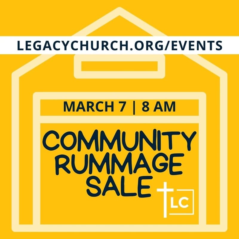 A yellow graphic announcing a Community Rummage Sale on March 7 at 8 AM. An outline of a garage is in the background. LegacyChurch.org/events is at the top.